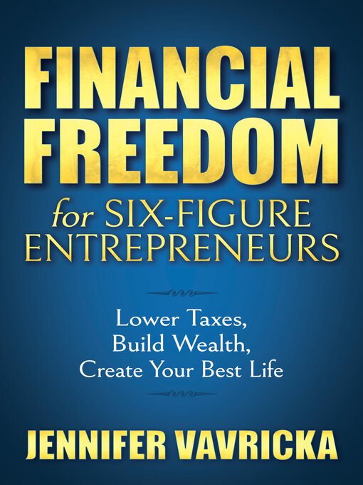 Title details for Financial Freedom for Six-Figure Entrepreneurs by Jennifer Vavricka - Available